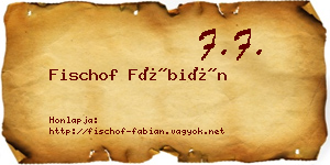 Fischof Fábián névjegykártya